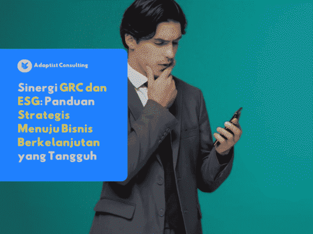 Tabel perbandingan komprehensif antara kerangka kerja GRC dan pilar ESG dalam manajemen perusahaan modern.