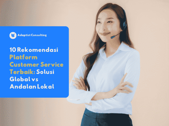 perbandingan 10 platform customer service terbaik antara solusi global dan lokal Adaptist Prose