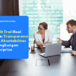 Audit trail real time untuk transparansi dan akuntabilitas di lingkungan enterprise