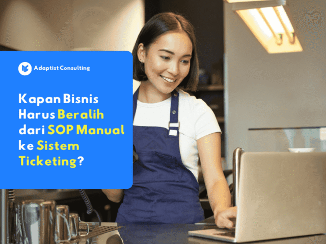 Bisnis beralih dari SOP manual ke sistem ticketin