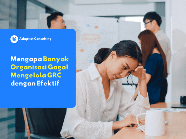 ilustrasi penyebab organisasi gagal mengelola grc dan tantangan umum dalam governance risk compliance
