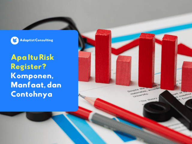 ilustrasi apa itu risk register dan komponen risk register dalam manajemen risiko