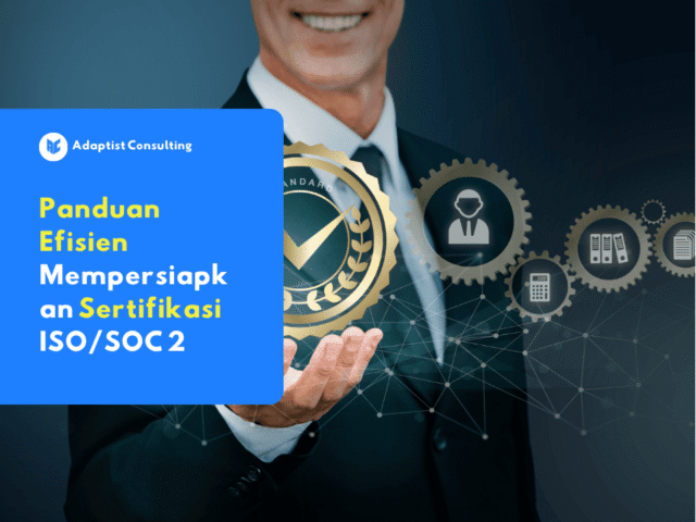 Adaptist Privee sebagai solusi efisien untuk sertifikasi ISO dan SOC 2