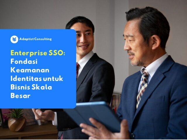 Tingkatkan keamanan akses bisnis dengan Enterprise SSO. Pelajari cara kerja, fitur wajib, dan solusi Adaptist Prime untuk proteksi identitas skala besar.