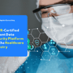 GDPR-certified data security platform for the Healthcare Industry