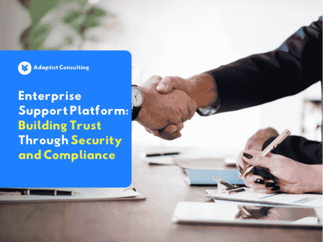 Enterprise support platform with strong security and compliance controls