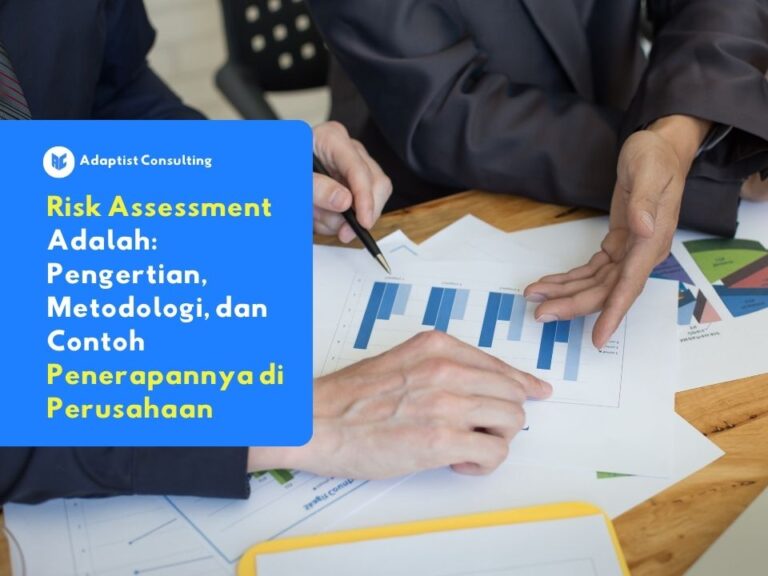 Consilting Risk Risk Assessment Adalah: Pengertian dan Contoh Penerapan di Perusahaan