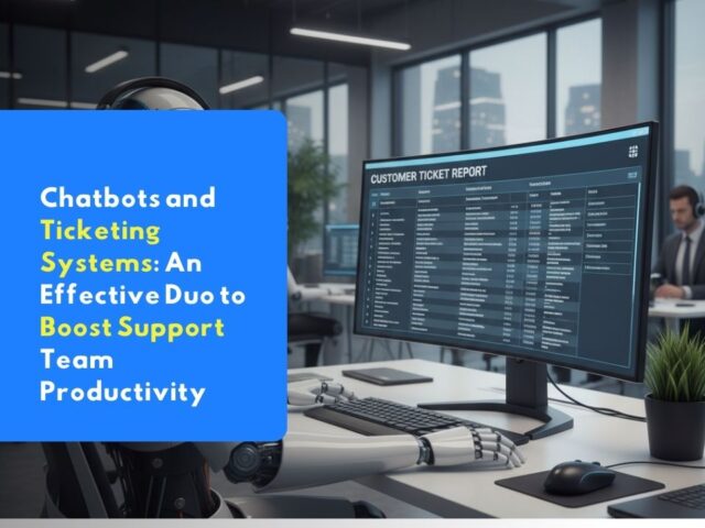 chatbots and ticketing systems