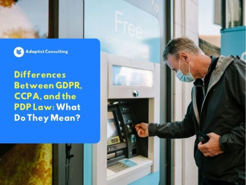 understanding the differences between gdpr, ccpa, and the pdp law