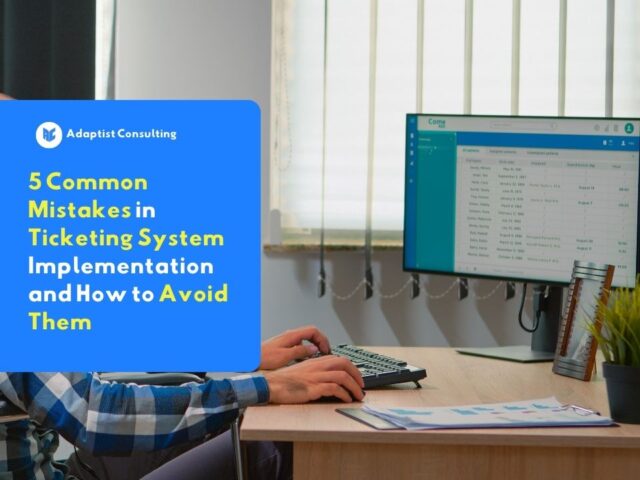 ticketing system implementation mistakes