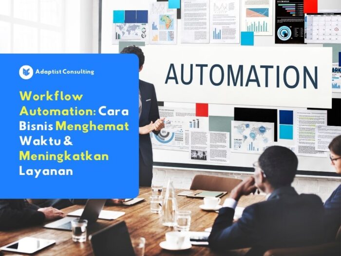 Workflow Automation: Cara Bisnis Menghemat Waktu & Meningkatkan Layanan