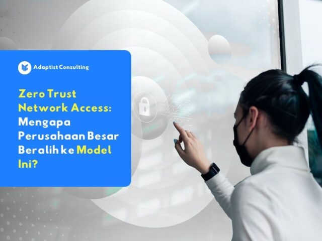 Seorang profesional mengakses panel keamanan digital yang menampilkan ikon gembok, mewakili konsep Zero Trust Network Access dan alasan perusahaan besar beralih ke model keamanan ini.