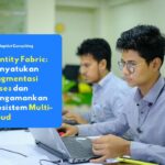 Karyawan yang mengakses berbagai sistem aplikasi enterprise secara terpusat dan aman melalui implementasi jaringan Identity Fabric.
