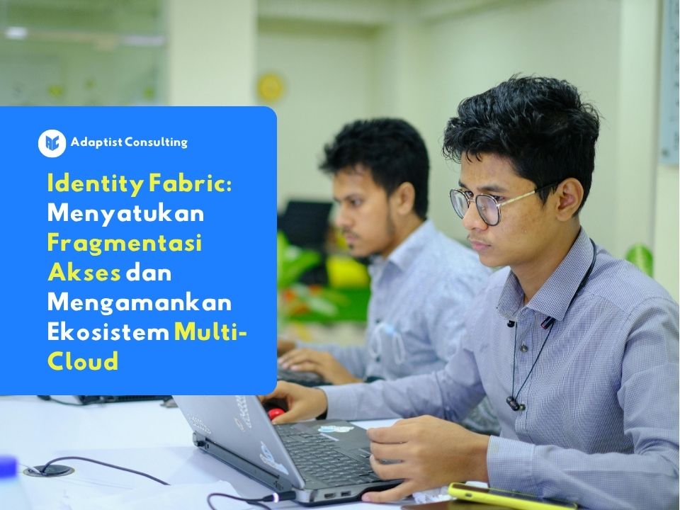 Karyawan yang mengakses berbagai sistem aplikasi enterprise secara terpusat dan aman melalui implementasi jaringan Identity Fabric.
