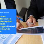 Customer Feedback Loop untuk pertumbuhan bisnis