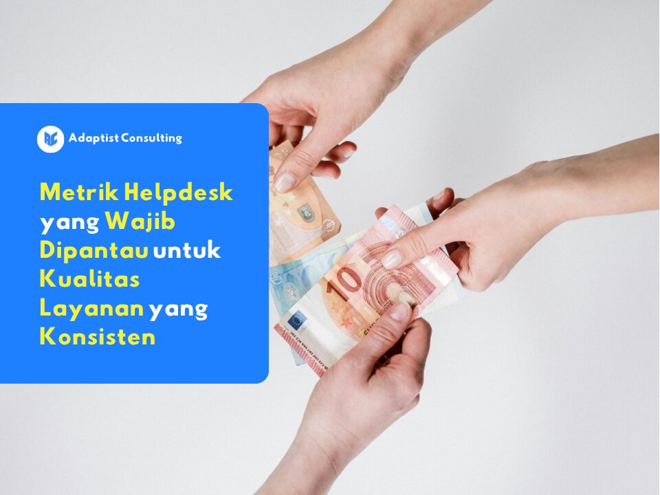 kualitas layanan konsisten Metrik Helpdesk
