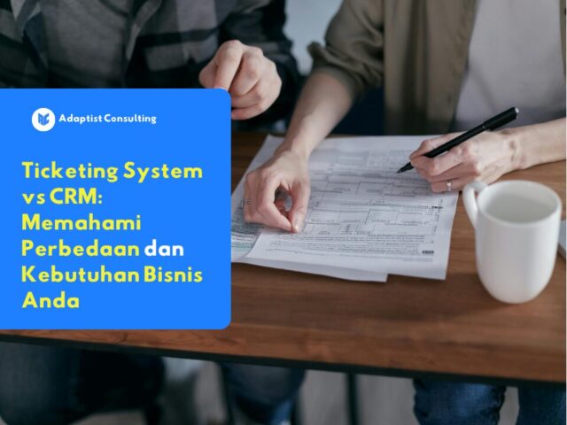 perbedaan ticketing system dan CRM untuk kebutuhan bisnis