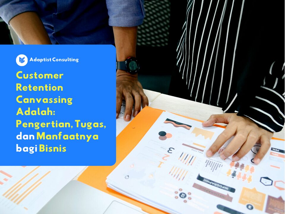 tugas Customer Retention Canvassing bagi bisnis