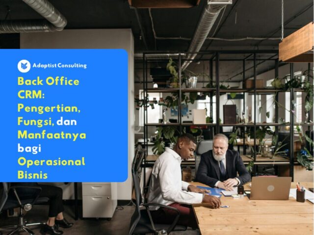 manfaat Back Office CRM