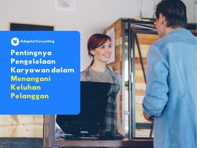 Pentingnya Pengelolaan Karyawan dalam Menangani Keluhan Pelanggan