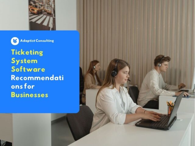 Ticketing System Software Recommendations for Businesses