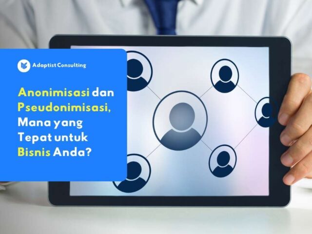 Perbedaan Anonimisasi dan Pseudonimisasi Data Pribadi