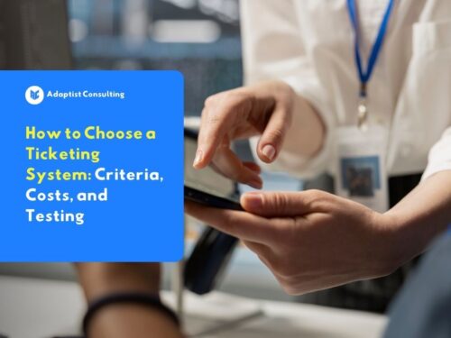 How to Choose a Ticketing System Criteria, Costs, and Testing