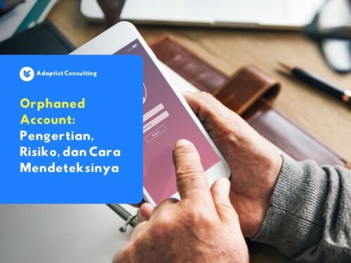 Orphaned Account: Pengertian, Risiko, dan Cara Mendeteksinya